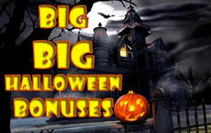 Scary Big Bonuses for Halloween