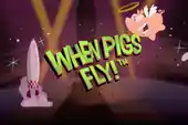 When Pigs Fly