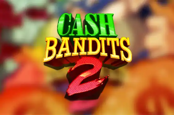 Cash Bandits 2 Demo & Slot Review